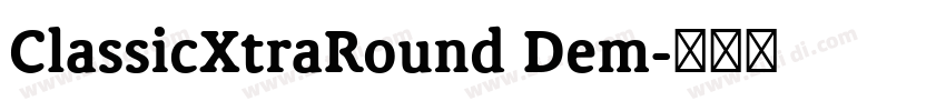 ClassicXtraRound Dem字体转换